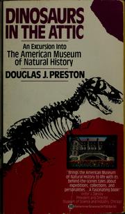 Dinosaurs in the attic : an excursion into the American Museum of Natural History /