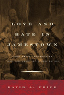 Love and hate in Jamestown : John Smith, Pocahontas, and the heart of a new nation /