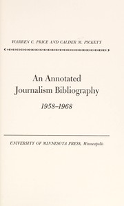 An annotated journalism bibliography, 1958-1968 /