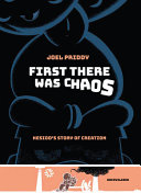 First there was chaos : Hesiod's story of creation /