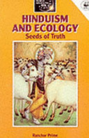 Hinduism and ecology : Seeds of truth /