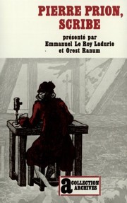 Pierre Prion, scribe : mémoires d'un écrivain de campagne au XVIIIe siècle /