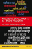 Neoliberal developments in higher education : the United Kingdom and Germany /