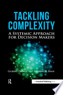 Tackling Complexity : a Systemic Approach for Decision Makers.