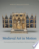 Medieval art in motion : the inventory and gift giving of Queen Clémence de Hongrie /