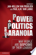 Power, politics, and paranoia : why people are suspicious of their leaders /