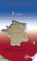 France, ce serait aussi un beau nom : Essai sur la langue française.