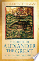 The book of Alexander the Great : a life of the conqueror /