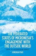The Federated States of Micronesia's engagement with the outside world : control, self-preservation and continuity /