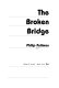 The broken bridge : a novel /