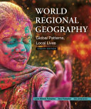 World regional geography : global patterns, local lives /