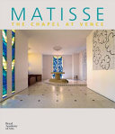 Matisse : the Chapel at Vence /