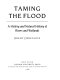 Taming the flood : rivers and wetlands in Britain /