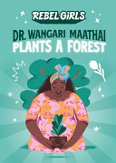 Dr. Wangari Maathai plants a forest /