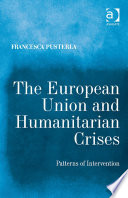 The European Union and humanitarian crises : patterns of intervention /