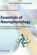 Essentials of neurophysiology : basic concepts and clinical applications for scientists and engineers /