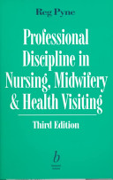 Professional discipline in nursing, midwifery and health visiting : including a treatise on professional regulation /