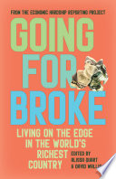 Going for Broke Living on the Edge in the World's Richest Country.