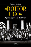"Dottor Ugo" : agente speciale dell'Ovra /