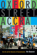 Oxford Street, Accra : city life and the itineraries of transnationalism /