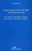 Nicolas-Jacques Conté, 1755-1805 : un inventeur de génie : des crayons à l'expédition d'Egypte en passant par l'aérostation militaire /