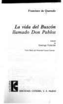 La vida del Buscón llamado Don Pablos /