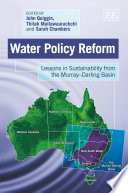 Water Policy Reform : Lessons in Sustainability from the Murray Darling Basin.