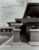 Frank Lloyd Wright's Martin House : architecture as portraiture /