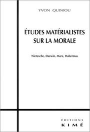 Etudes matérialistes sur la morale : Nietzsche, Darwin, Marx, Habermas /