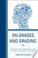 On grades and grading supporting student learning through a more transparent and purposeful use of grades /