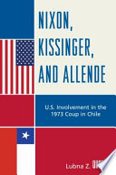 Nixon, Kissinger, and Allende : U.S. involvement in the 1973 coup in Chile /