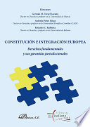 CONSTITUCION E INTEGRACION EUROPEA. DERECHOS FUNDAMENTALES Y SUS GARANTIAS JURISDICCIONALES.