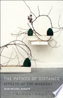 The pathos of distance : affects of the moderns /