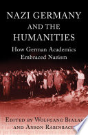 Nazi Germany and the humanities : How German academics embraced nazism /