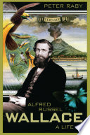 Alfred Russel Wallace : a life /