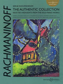 The authentic collection : highlights from the authentic editions of Rachmaninoff's solo piano works /