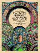 Racinet's historic ornament in full color : all 100 plates from "L'ornement polychrome," Series /