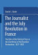 The journalists and the July revolution in France. The role of the political press in the overthrow of the Bourbon restoration 1827-1830.