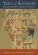 Ties of kinship : genealogy and dynastic marriage in Kyivan Rusʹ /