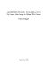 Architecture in Lebanon : the Lebanese house during the 18th and 19th centuries /