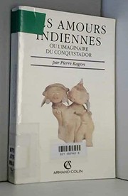 Les amours indiennes, ou, L'imaginaire du conquistador /