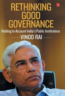 Rethinking good governance : holding to account India's public institutions /