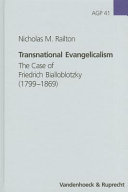 Transnational evangelicalism : the case of Friedrich Bialloblotzky, 1799-1869 /