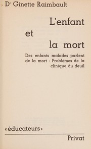 L'enfant et la mort : des enfants malades parlent de la mort : problèmes de la clinique du deuil /