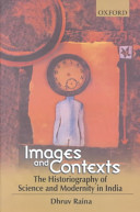 Images and contexts : critical essays on the historiography of science in India /