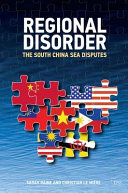 Regional disorder : the South China Sea disputes /