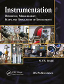 Instrumentation : operation, measurement, scope and application of instruments /