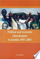 Political and economic liberalisation in Zambia, 1991-2001 /