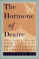 The hormone of desire : the truth about sexuality, menopause, and testosterone /