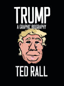 Trump : a graphic biography /